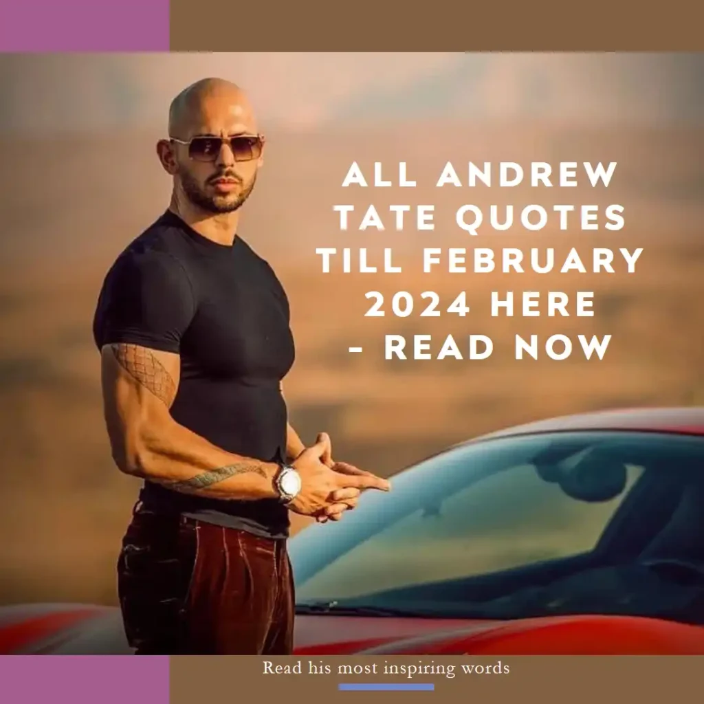 All Andrew Tate Quotes Till February 2024 Here - Read Now