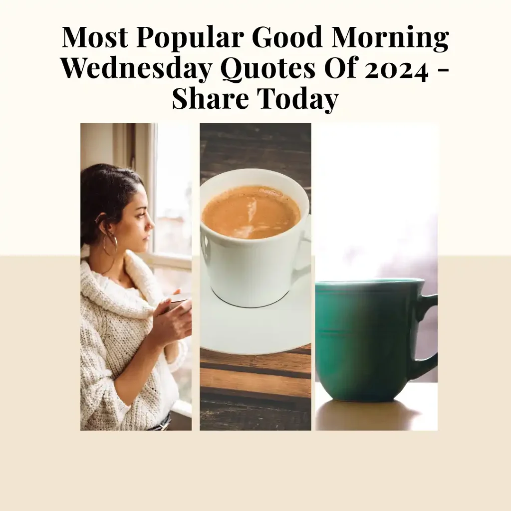 Most Popular Good Morning Wednesday Quotes Of 2024- Share Today