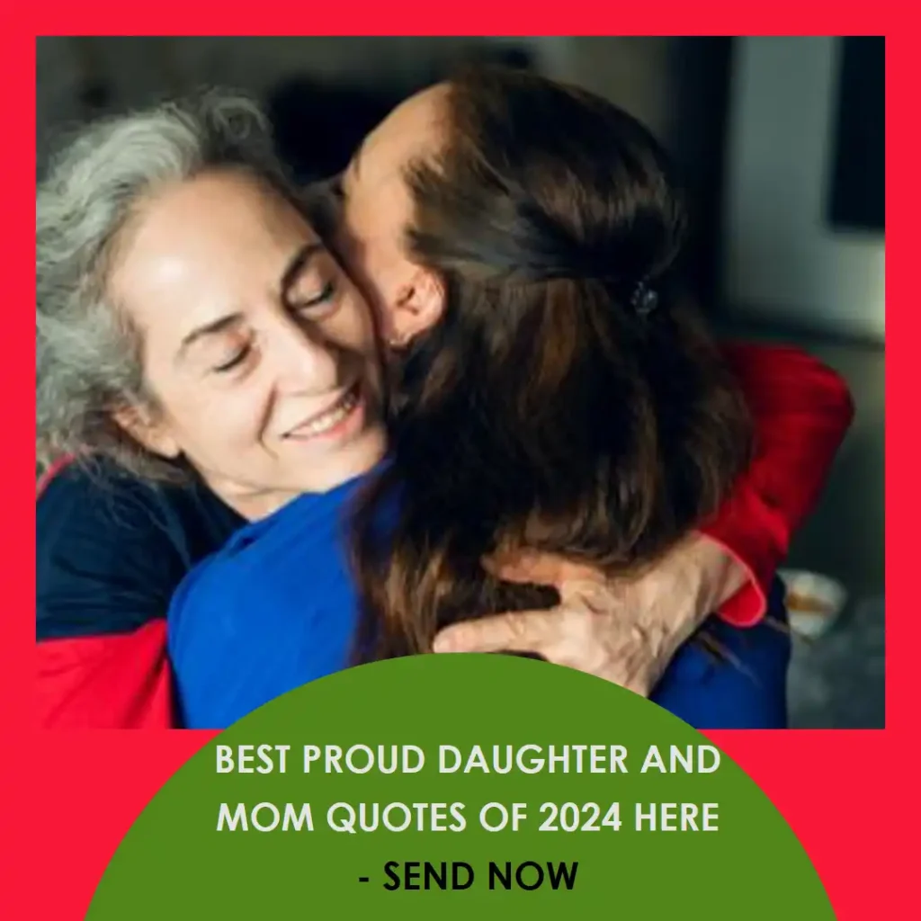 Best Proud Daughter And Mom Quotes Of 2024 Here - Send Now