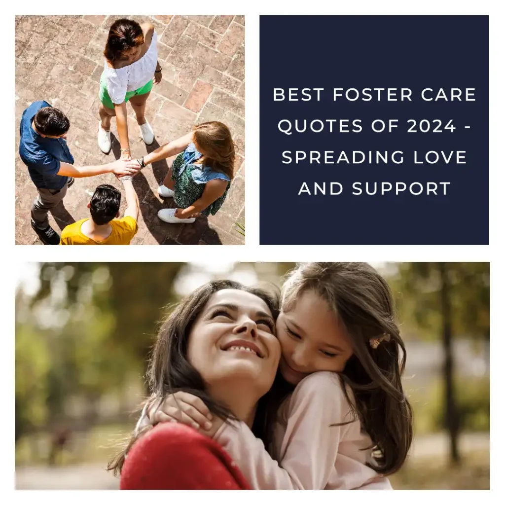 Best Foster Care Quotes Of 2024: Spreading Love and Support